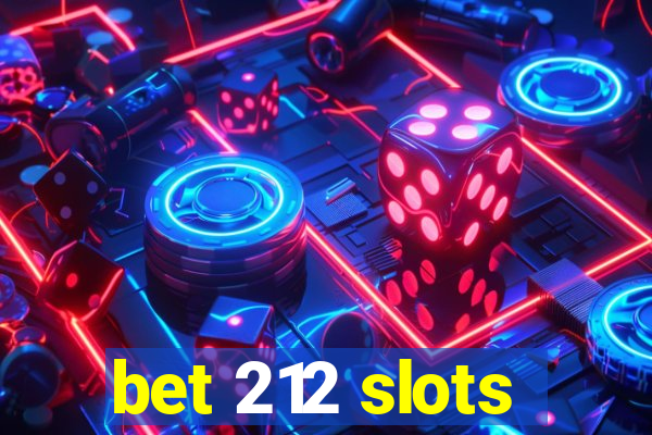 bet 212 slots