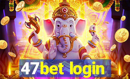 47bet login