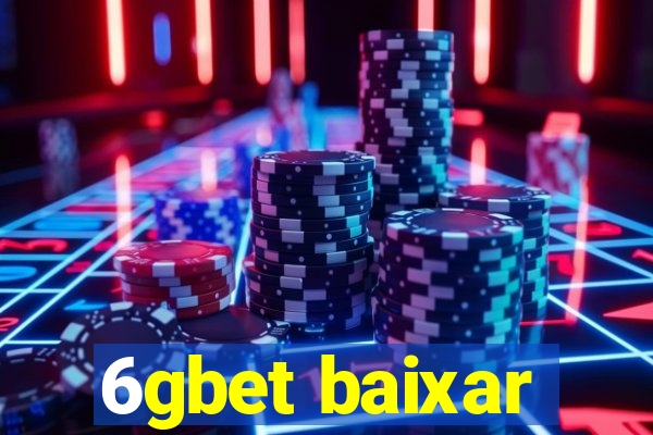 6gbet baixar