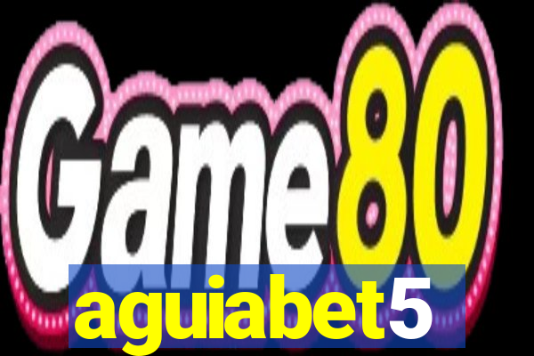 aguiabet5