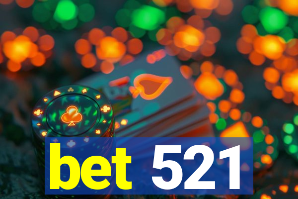 bet 521