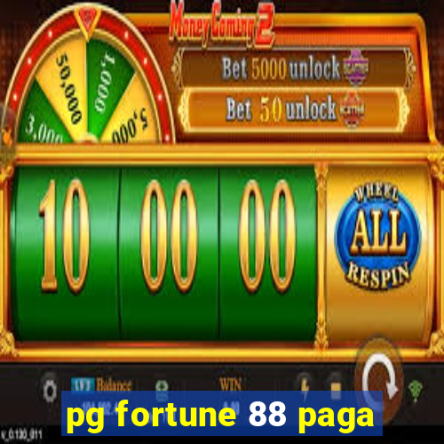 pg fortune 88 paga