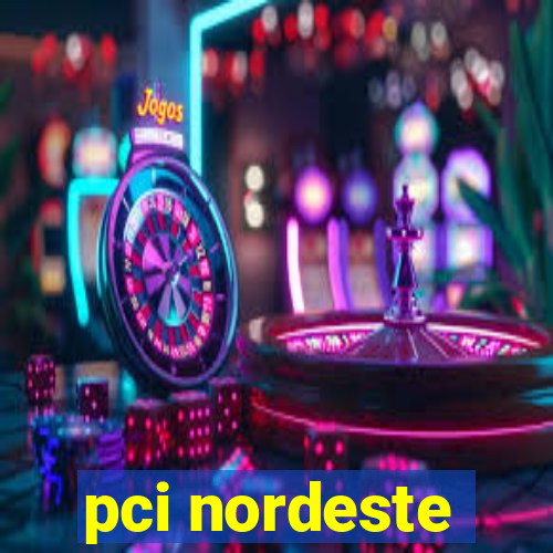 pci nordeste