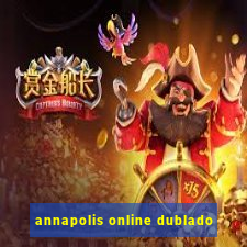 annapolis online dublado