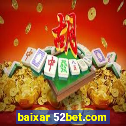 baixar 52bet.com