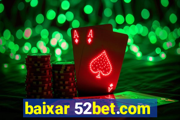 baixar 52bet.com