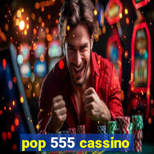 pop 555 cassino