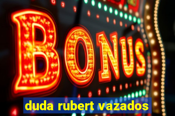 duda rubert vazados