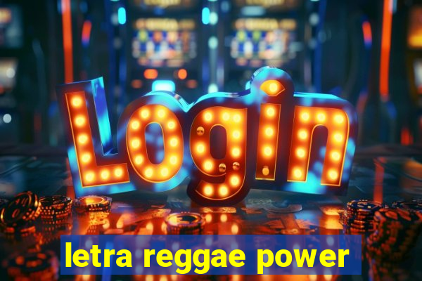 letra reggae power