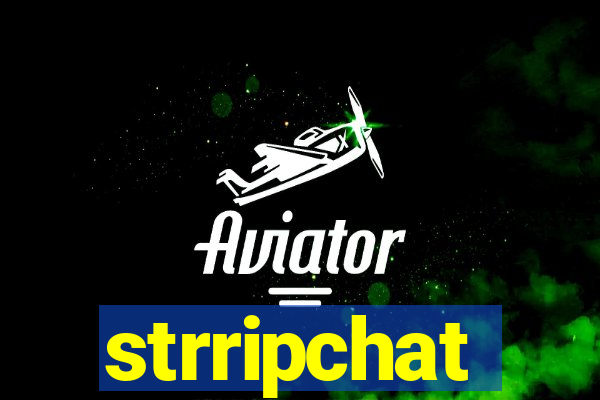 strripchat