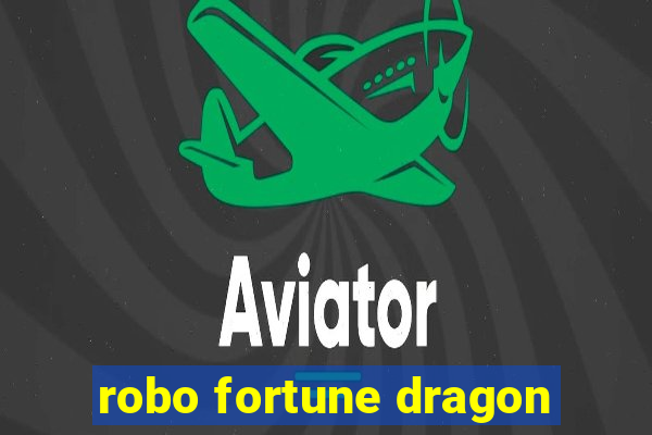 robo fortune dragon