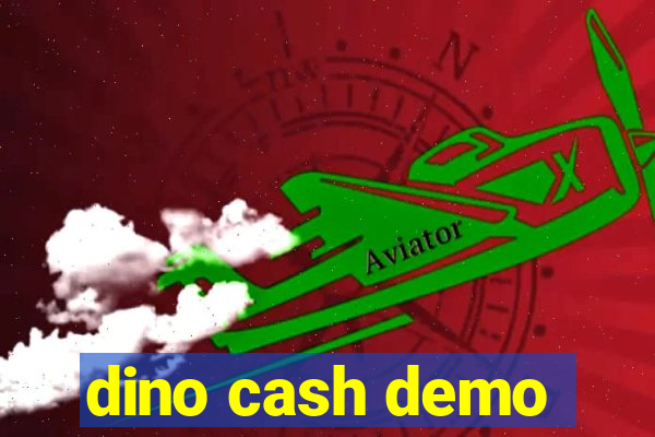 dino cash demo