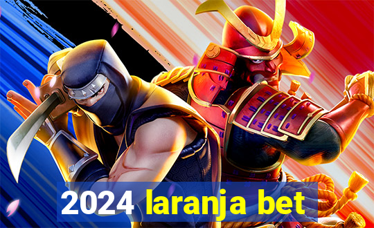 2024 laranja bet