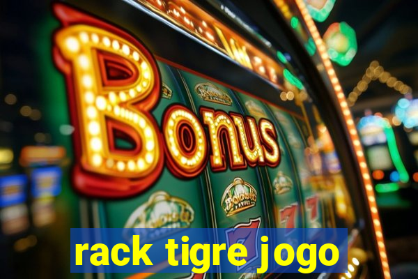 rack tigre jogo