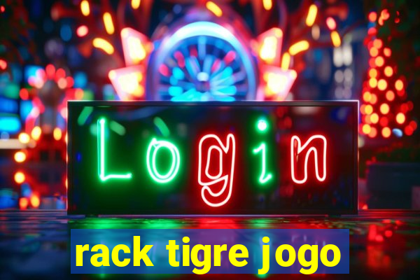 rack tigre jogo