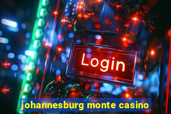 johannesburg monte casino