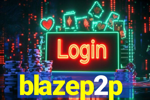 blazep2p