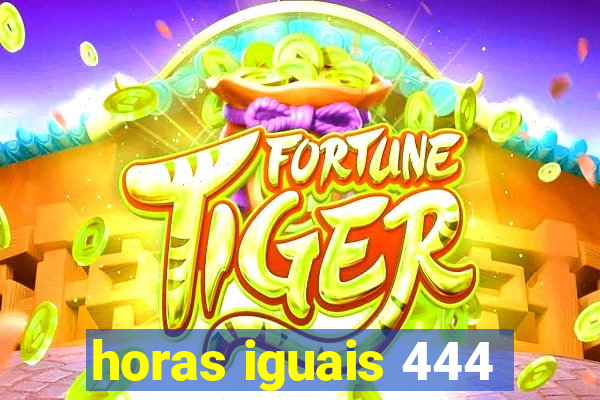 horas iguais 444