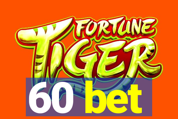 60 bet