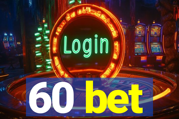 60 bet