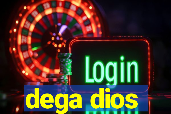 dega dios