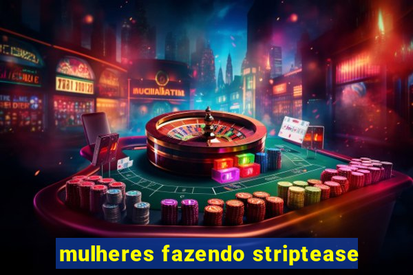 mulheres fazendo striptease