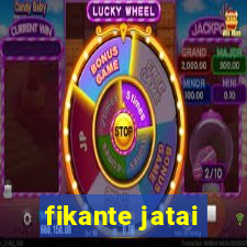 fikante jatai