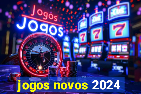 jogos novos 2024