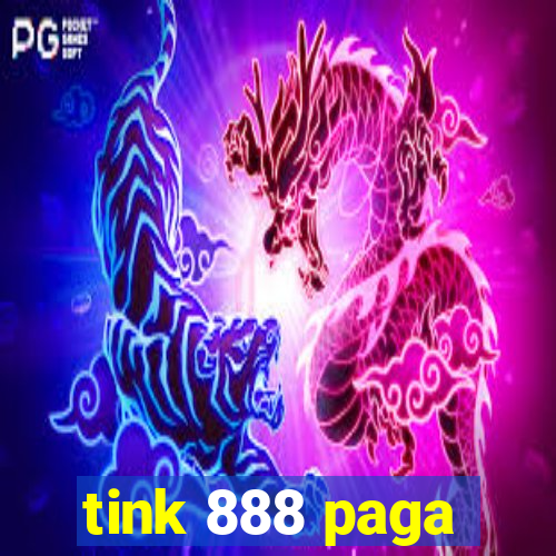 tink 888 paga