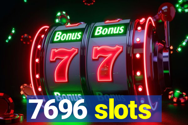 7696 slots