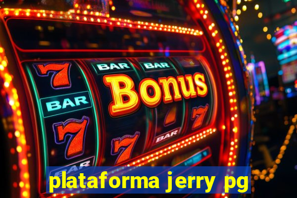 plataforma jerry pg