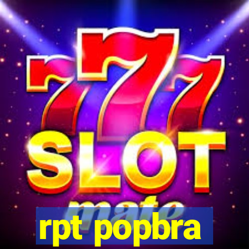 rpt popbra