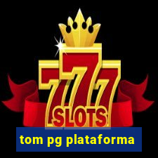 tom pg plataforma