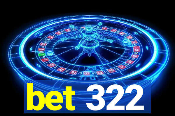 bet 322