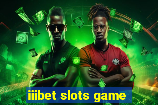 iiibet slots game