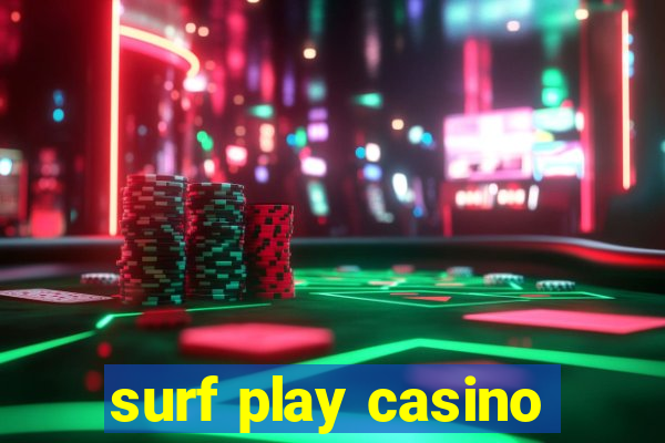 surf play casino