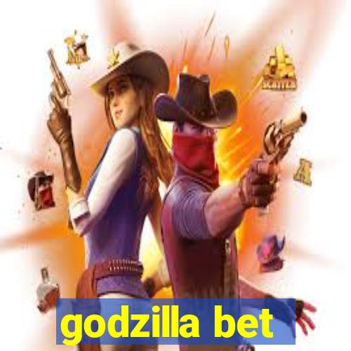 godzilla bet