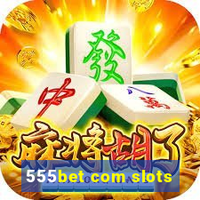 555bet com slots