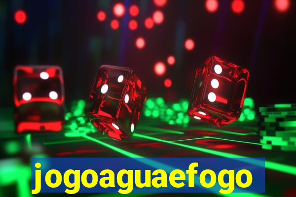 jogoaguaefogo