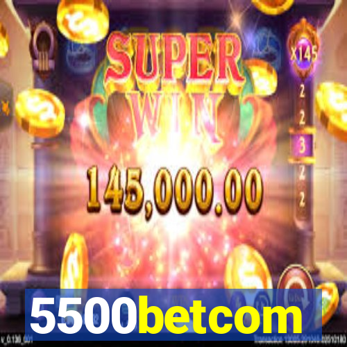 5500betcom