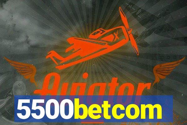 5500betcom