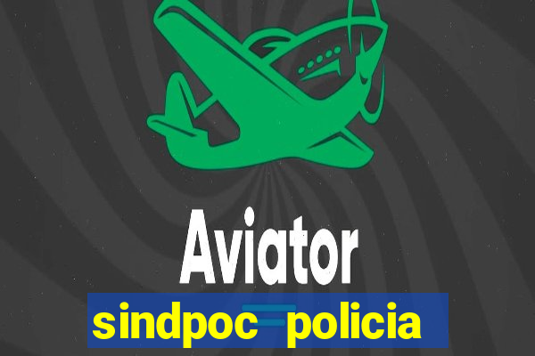 sindpoc policia civil bahia