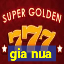 gia nua