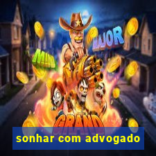 sonhar com advogado