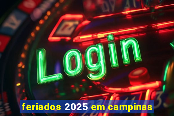 feriados 2025 em campinas