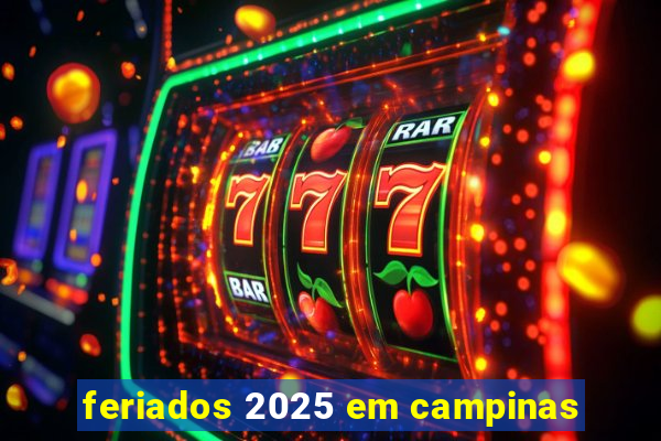 feriados 2025 em campinas