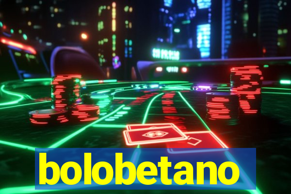 bolobetano