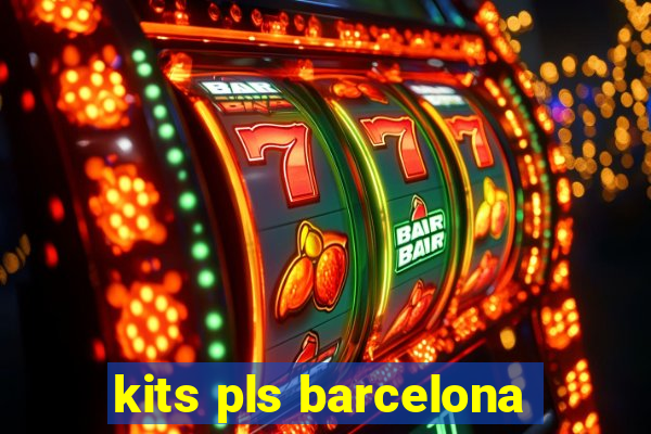 kits pls barcelona