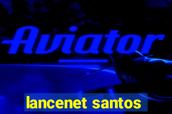 lancenet santos