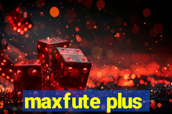 maxfute plus